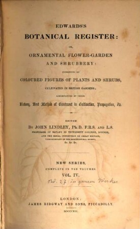 Edwards's botanical register, or ornamental flower garden and shrubbery. 4. 1841