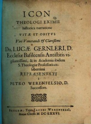 Icon theologi eximii historica narratione vitae et obitus V. V. Luc. Gernleri ... repraesentati