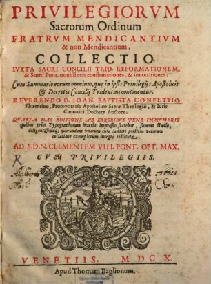 Privilegiorum sacrorum ordinum fratrum Mendicantium ... Collectio