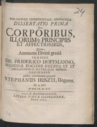 Philosophiae Experimentalis Axiomaticae Dissertatio Prima De Corporibus, Illorumq[ue] Principiis Et Affectionibus