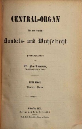 Central-Organ für das deutsche Handels- und Wechselrecht. 9. 1873