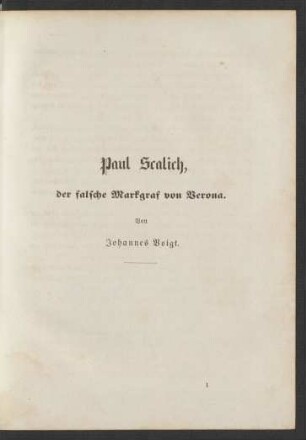 Paul Scalich, der falsche Markgraf von Verona. Von Johannes Voigt.