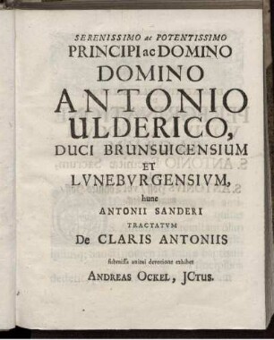 Serenissimo at potentissimo principi ac domino domino Antonio Ulderico ...