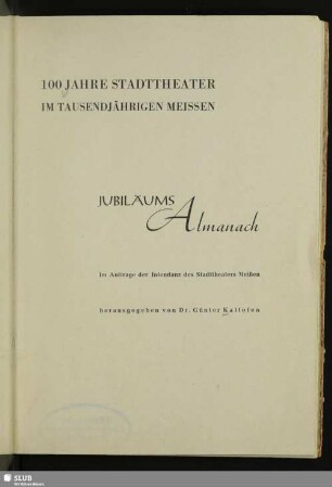 100 Jahre Stadttheater im tausendjährigen Meissen : Jubiläums-Almanach