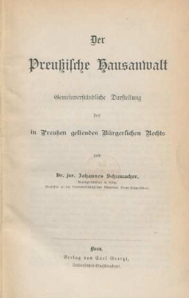Der Preussische Hausanwalt : gemeinverständliche Darstellung des in Preußen geltenden Bürgerlichen Rechts