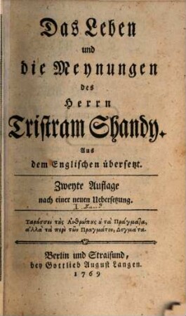 Das Leben und die Meynungen des Herrn Tristram Shandy : Aus dem Englischen übersetzt. [1]