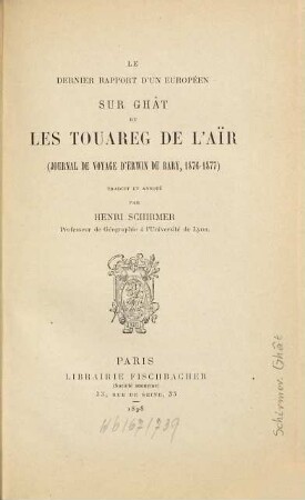 Le dernier rapport d'un Européen sur Ghât et les Touareg de l'Aïr : (Journal de voyage d'Erwrin de Bary, 1876 - 1877). Traduit et annoté par Henri Schirmer