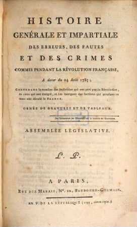 Histoire Générale Et Impartiale Des Erreurs, Des Fautes Et Des Crimes Commis Pendant La Révolution Française. 4, Assemblée Législative