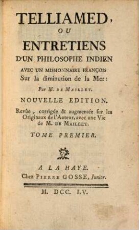 Telliamed, Ou Entretiens D'Un Philosophie Indien Avec Un Missionnaire François Sur la diminution de la Mer. 1