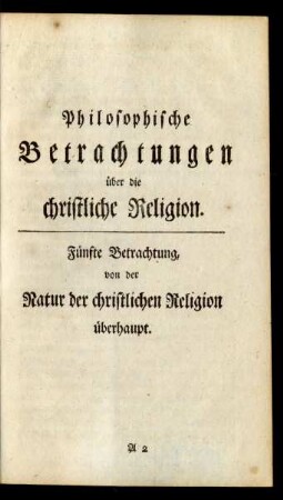 Fünfte Betrachtung, von der Natur der christlichen Religion überhaupt
