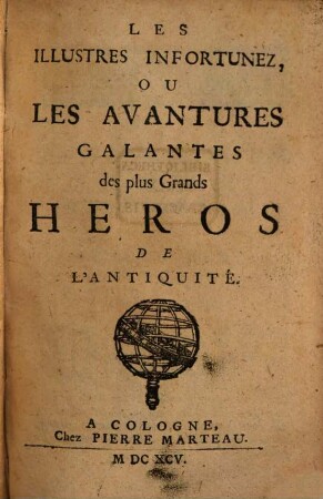 Les illustres infortunez, ou les avantures galantes des plus grands héros de l'antiquité