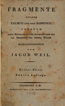 Fragmente aus dem Talmud und den Rabbinen : Versuch eines Beitrags zu den Actenstücken für die Beurtheilung dieser Werke, [1]