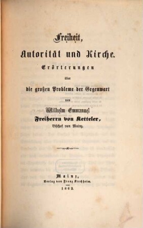 Freiheit, Autorität und Kirche : Erörterungen über die großen Probleme der Gegenwart