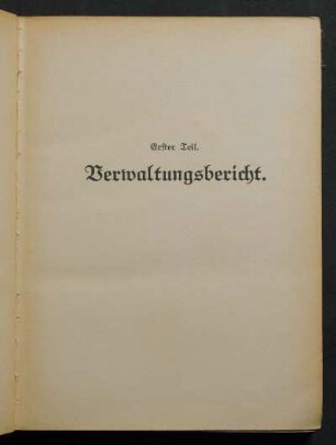 Erster Teil. Verwaltungsbericht.