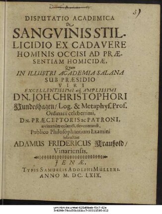 Disputatio Academica De Sanguinis Stillicidio Ex Cadavere Hominis Occisi Ad Praesentiam Homicidae