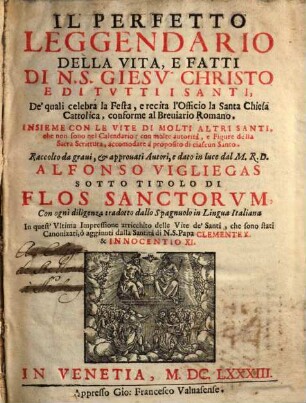 Il Perfetto Leggendario Della Vita, E Fatti Di N.S. Giesu Christo E Di Tutti I Santi ...