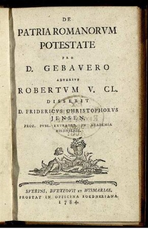 De Patria Romanorum Potestate Pro D. Gebauero Adversus Robertum V. CL.