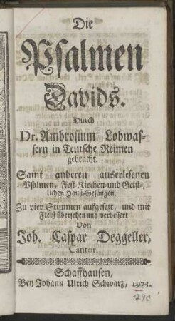 Die Psalmen Davids: Durch Dr. Ambrosium Lobwassern in Teutsche Reimen gebracht. [...]