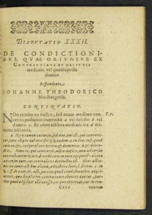 Disputatio XXXII. De Condictionibus ... Respondente Iohanne Theodorico Noribergense.