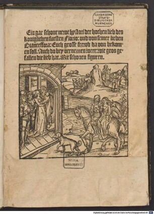Ein gar schone newe hystori der hochen lieb des koniglichen fursten Florio vnd von seiner lieben Bianceffora