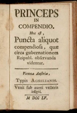 Princeps In Compendio Hoc est, Puncta aliquot compendiosa, quæ circa gubernationem Reipubl. observanda videntur