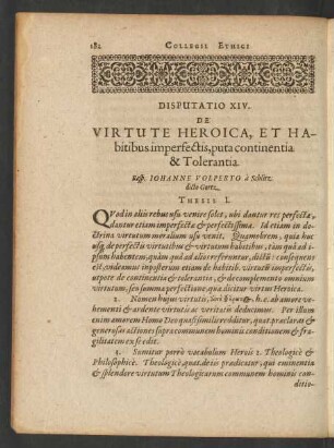 Disputatio XIV. De Virtute Heroica, Et Habitibus ...