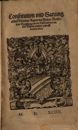 Constitution und Satzung eynes Ersamen Rahts der ... statt Strassburg, wie der Ehebruch und andere Unzucht hirfüro gestrafft werden sollen