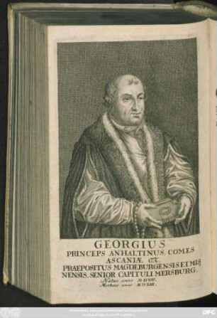 Narratio De Reverendissimo & Illustrissimo Principe Georgio Principe Anhaltino & Ascaniae &c. Praeposito Magdeburgensi & Misnensi, Seniore Capituli Mersburgensis