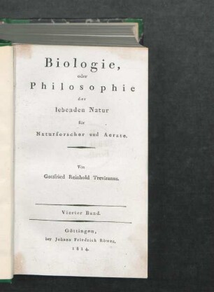 Bd. 4: Biologie oder Philosophie der lebenden Natur für Naturforscher und Aerzte