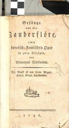 Gesänge aus der Zauberflöte : einer heroisch-komischen Oper in zwey Aufzügen