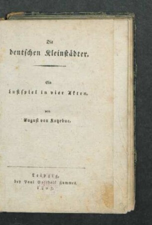 Die deutschen Kleinstädter : Ein Lustspiel in vier Akten