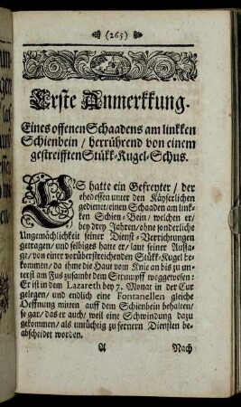 Erste Anmerkkung. Eines offenen Schaadens am linkken Schienbein / herrührend von einem gestreifften Stükk-Kugel-Schus. - Andere Anmerkkung Einer Wunden des linkken Bakkens von einer Stük-Kugel/ welche wie ein Hieb anzusehen.