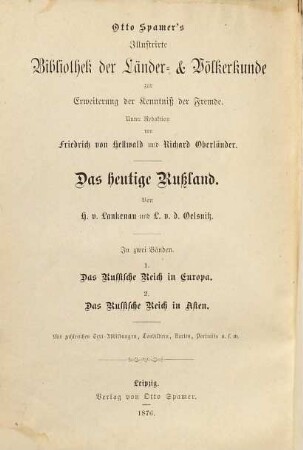Das heutige Rußland, 1. Das russische Reich in Europa : Bilder und Schilderungen aus allen Theilen des Europäischen Zarenreichs