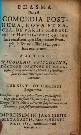 Phasma : hoc est comoedia posthuma, nova et sacra, de variis haeresibus et haeresiarchis ...