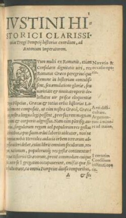 Iustini Historici Clarissimi in Trogi Pompeii historias exordium, ad Antonium Imperatorem.