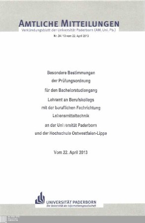 Besondere Bestimmungen der Prüfungsordnung für den Bachelorstudiengang Lehramt an Berufskollegs mit der beruflichen Fachrichtung Lebensmitteltechnik an der Universität Paderborn und der Hochschule Ostwestfalen-Lippe : vom 22. April 2013
