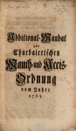 Additional-Mandat zur Churbaierischen Mauth- und Accis-Ordnung vom Jahre 1765.