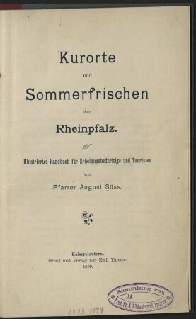 Kurorte und Sommerfrischen der Rheinpfalz : illustriertes Handbuch für Erholungsbedürftige und Touristen