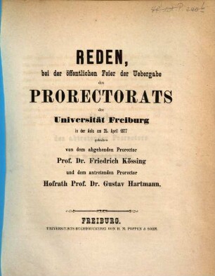 Reden, bei der öffentlichen Feier der Uebergabe des Prorectorats der Universität Freiburg ... gehalten. 1877, 1877