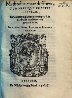 Methodus curandi febres, tumoresque praeter naturam : ex Graecorum placitis deprompta, & in medicinae candidatorum gratiam edita