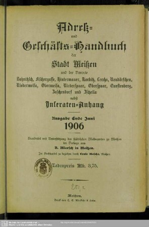 1906: Adreß- und Geschäfts-Handbuch der Stadt Meißen und der Vororte Bohnitzsch, Fischergasse, Hintermauer, Korbitz, Lercha, Neudörfchen, Niedermeisa, Obermeisa, Oberspaar, Questenberg und Zscheila