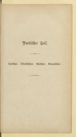 Poetischer Teil. Lyrisches. Didaktisches. Episches. Gnomisches