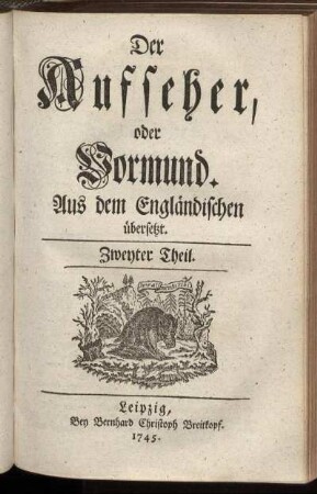 T.2: Der Aufseher, oder Vormund. Zweyter Theil