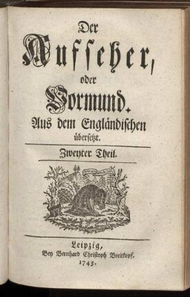 T.2: Der Aufseher, oder Vormund. Zweyter Theil