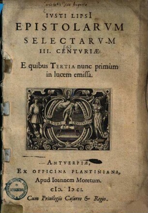 Epistolarum selectarum III. centuriae : e quibus tertia nunc primum in lucem emissa