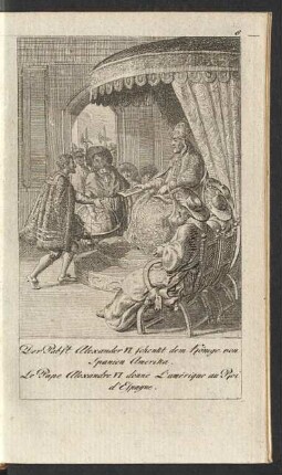 Der Pabst Alexander VI. schenkt dem Könige von Spanien Amerika ...