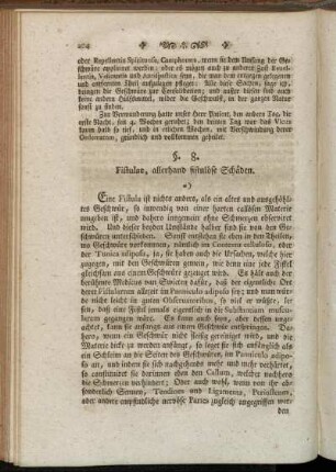 §. 8. Fistulae, allerhand fistulöse Schäden.