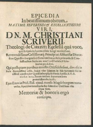 Epicedia In beatissimum obitum Maxime Reverendi & Excellentissimi Viri, Dn. M. Christiani Scriverii ...