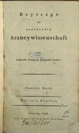 Beyträge zur ausübenden Arzneywissenschaft, 2. (1798). - VIII, 279 S. : 2 Ill.
