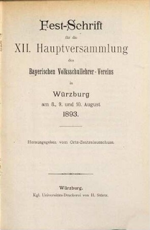 Festschrift für die XII. Hauptversammlung des Bayerischen Volksschullehrer-Vereins in Würzburg am 8., 9. und 10. August 1893